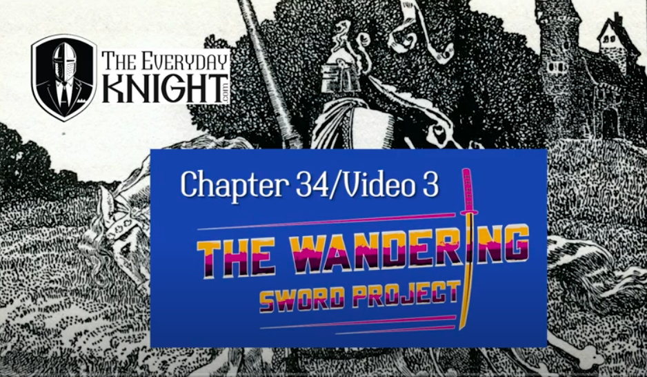 The Everyday Knight, Episode 34/Video 3, The Wandering Sword Project